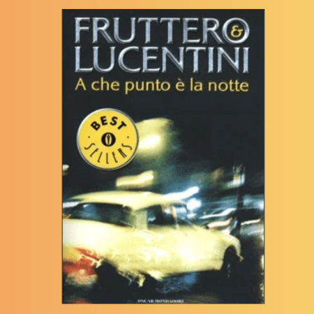 A che punto è la notte – Fruttero e Lucentini